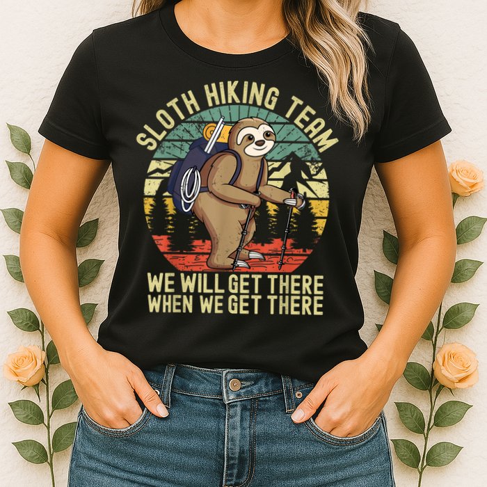 Retro Sloth Hiking Team We'll Get There When We Get There Womens T-Shirt