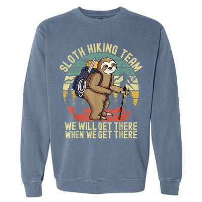 Retro Sloth Hiking Team We'll Get There When We Get There Garment-Dyed Sweatshirt
