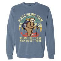 Retro Sloth Hiking Team We'll Get There When We Get There Garment-Dyed Sweatshirt