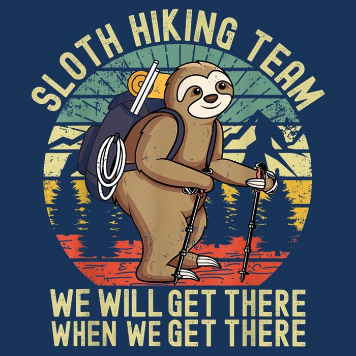 Retro Sloth Hiking Team We'll Get There When We Get There Infant Baby Jersey Bodysuit