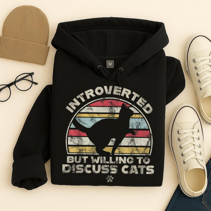 Retro Style Introverted But Willing To Discuss Cats Vintage Hoodie