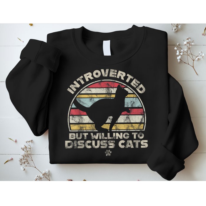 Retro Style Introverted But Willing To Discuss Cats Vintage Sweatshirt