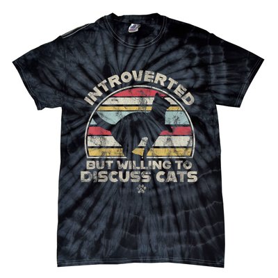 Retro Style Introverted But Willing To Discuss Cats Vintage Tie-Dye T-Shirt