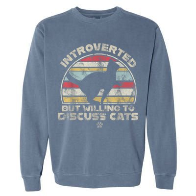 Retro Style Introverted But Willing To Discuss Cats Vintage Garment-Dyed Sweatshirt