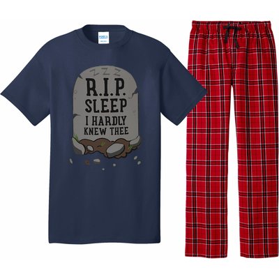 R.I.P. Sleep I Hardly Knew Thee Funny Pajama Set