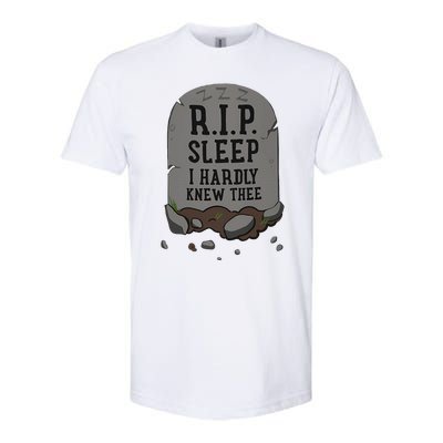 R.I.P. Sleep I Hardly Knew Thee Funny Softstyle® CVC T-Shirt