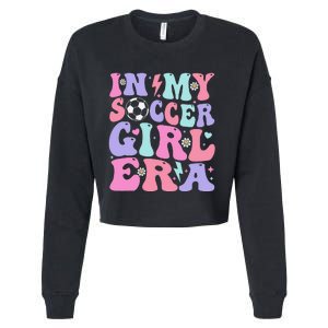 Retro Soccer In My Soccer Girl Era Gift Cropped Pullover Crew