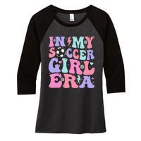 Retro Soccer In My Soccer Girl Era Gift Women's Tri-Blend 3/4-Sleeve Raglan Shirt