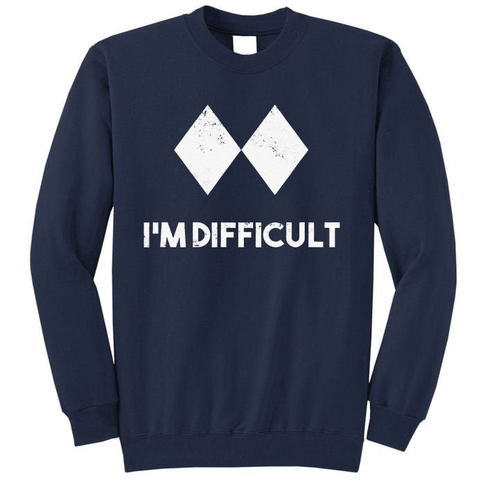 retro Ski I'm Difficult Skiing Skier Snowboard Snowboarder Tall Sweatshirt