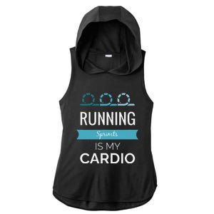 Running Sprints Is My Cardio Ladies PosiCharge Tri-Blend Wicking Draft Hoodie Tank