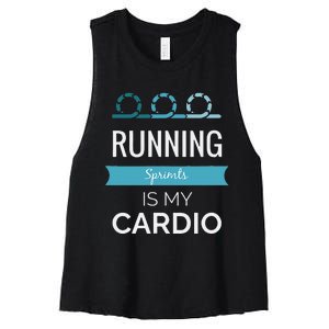 Running Sprints Is My Cardio Women's Racerback Cropped Tank