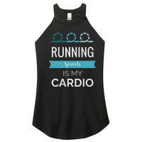 Running Sprints Is My Cardio Women's Perfect Tri Rocker Tank