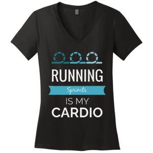 Running Sprints Is My Cardio Women's V-Neck T-Shirt