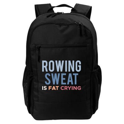 Rowing Sweat Is Fat Crying Gift Backpack