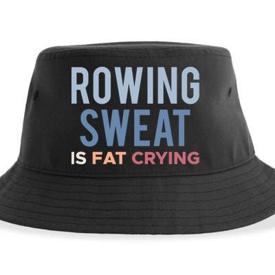 Rowing Sweat Is Fat Crying Gift Sustainable Bucket Hat