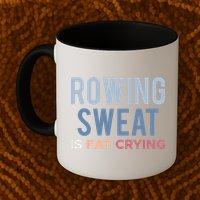 Rowing Sweat Is Fat Crying Gift Mug