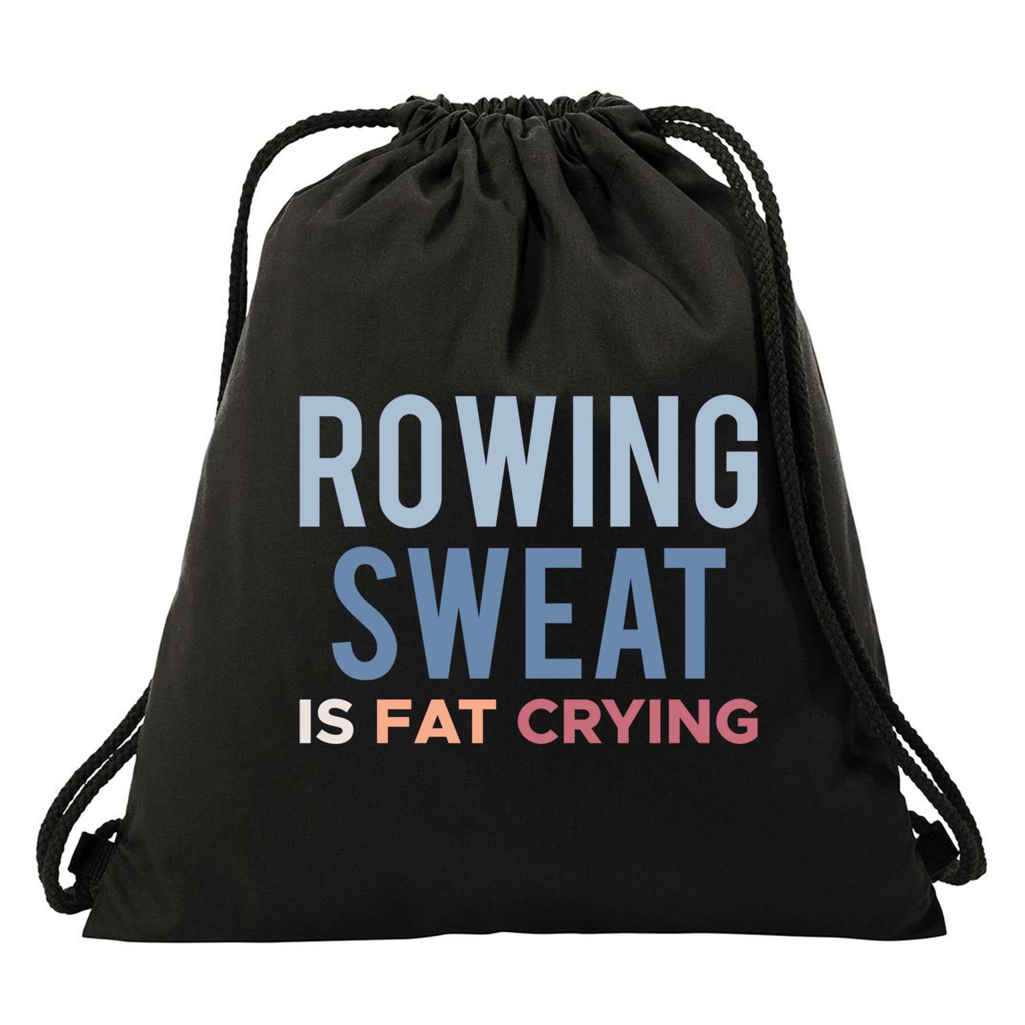 Rowing Sweat Is Fat Crying Gift Drawstring Bag