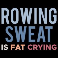 Rowing Sweat Is Fat Crying Gift Cropped Pullover Crew