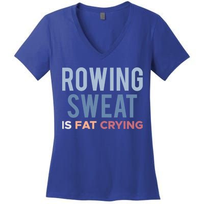 Rowing Sweat Is Fat Crying Gift Women's V-Neck T-Shirt