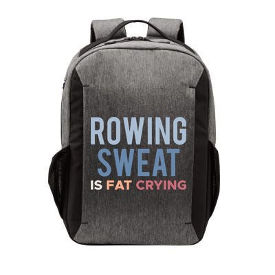 Rowing Sweat Is Fat Crying Gift Vector Backpack