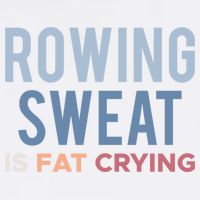 Rowing Sweat Is Fat Crying Gift Garment-Dyed Sweatshirt
