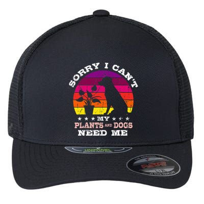 Retro Sorry I CanT My Plants And Dogs Need Me Gardener Flexfit Unipanel Trucker Cap