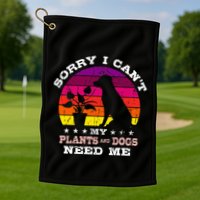 Retro Sorry I CanT My Plants And Dogs Need Me Gardener Golf Towel