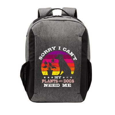 Retro Sorry I CanT My Plants And Dogs Need Me Gardener Vector Backpack