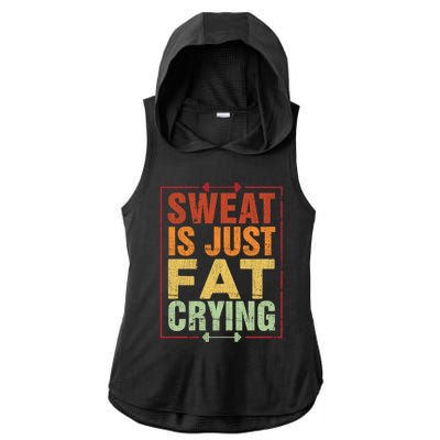 Retro Sweat Is Just Fat Crying Design Motivational Workout Gift Ladies PosiCharge Tri-Blend Wicking Draft Hoodie Tank