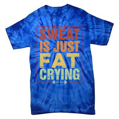 Retro Sweat Is Just Fat Crying Design Motivational Workout Gift Tie-Dye T-Shirt