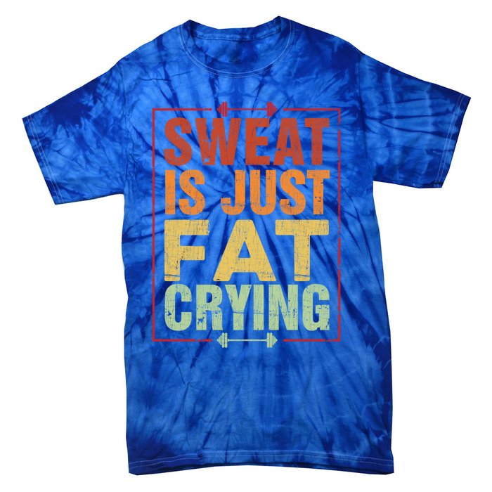 Retro Sweat Is Just Fat Crying Design Motivational Workout Gift Tie-Dye T-Shirt