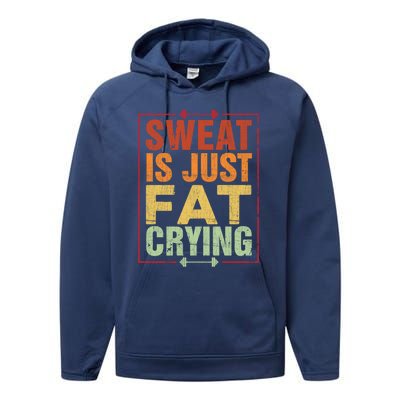 Retro Sweat Is Just Fat Crying Design Motivational Workout Gift Performance Fleece Hoodie