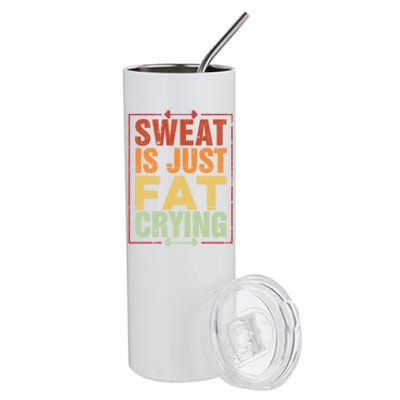 Retro Sweat Is Just Fat Crying Design Motivational Workout Gift Stainless Steel Tumbler