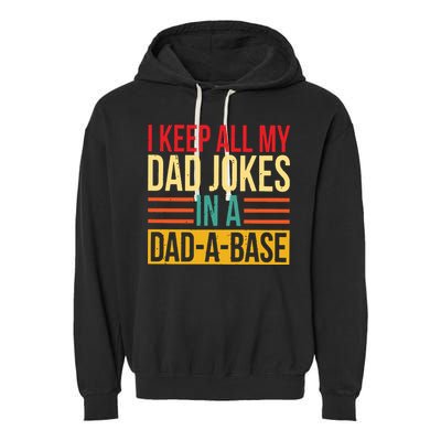 Retro Sayings I Keep All My Dad Jokes In A Dad A Base Garment-Dyed Fleece Hoodie
