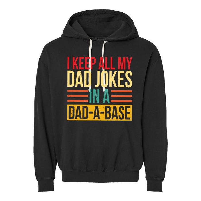 Retro Sayings I Keep All My Dad Jokes In A Dad A Base Garment-Dyed Fleece Hoodie