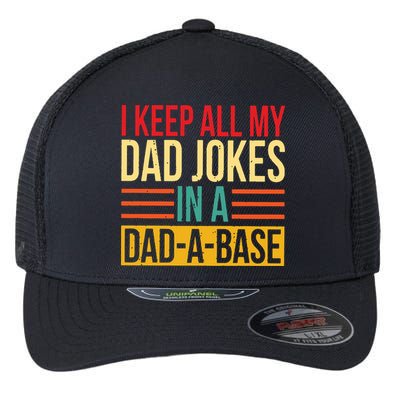 Retro Sayings I Keep All My Dad Jokes In A Dad A Base Flexfit Unipanel Trucker Cap