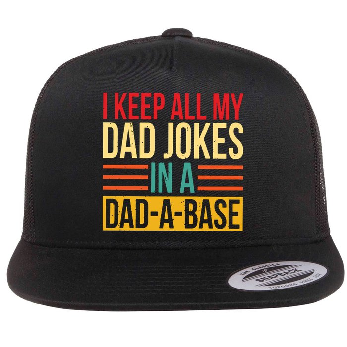 Retro Sayings I Keep All My Dad Jokes In A Dad A Base Flatbill Hat