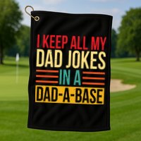 Retro Sayings I Keep All My Dad Jokes In A Dad A Base Golf Towel