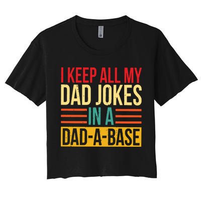 Retro Sayings I Keep All My Dad Jokes In A Dad A Base Crop Top