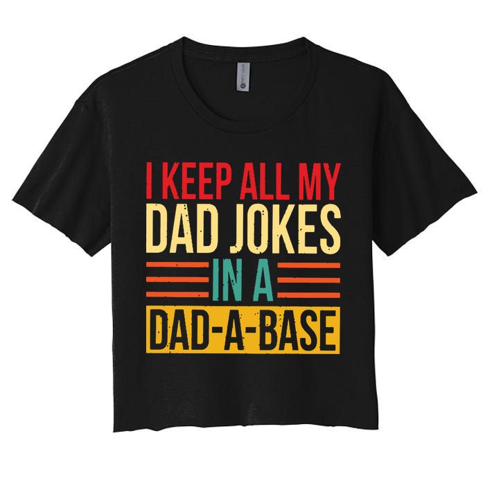 Retro Sayings I Keep All My Dad Jokes In A Dad A Base Crop Top