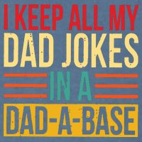 Retro Sayings I Keep All My Dad Jokes In A Dad A Base Garment-Dyed Sweatshirt