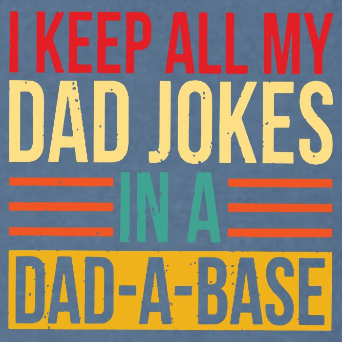 Retro Sayings I Keep All My Dad Jokes In A Dad A Base Garment-Dyed Sweatshirt