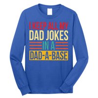 Retro Sayings I Keep All My Dad Jokes In A Dad A Base Long Sleeve Shirt