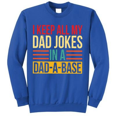 Retro Sayings I Keep All My Dad Jokes In A Dad A Base Sweatshirt