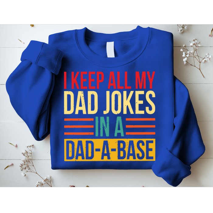 Retro Sayings I Keep All My Dad Jokes In A Dad A Base Sweatshirt