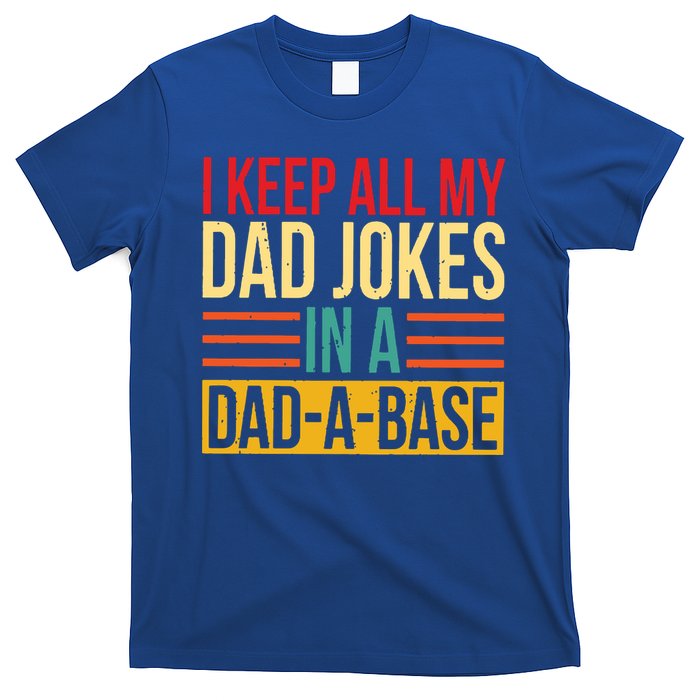 Retro Sayings I Keep All My Dad Jokes In A Dad A Base T-Shirt