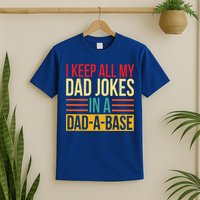 Retro Sayings I Keep All My Dad Jokes In A Dad A Base T-Shirt