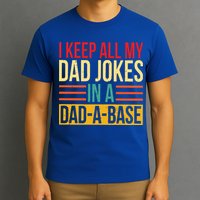Retro Sayings I Keep All My Dad Jokes In A Dad A Base T-Shirt