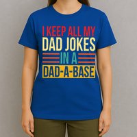 Retro Sayings I Keep All My Dad Jokes In A Dad A Base T-Shirt