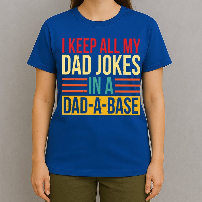 Retro Sayings I Keep All My Dad Jokes In A Dad A Base T-Shirt